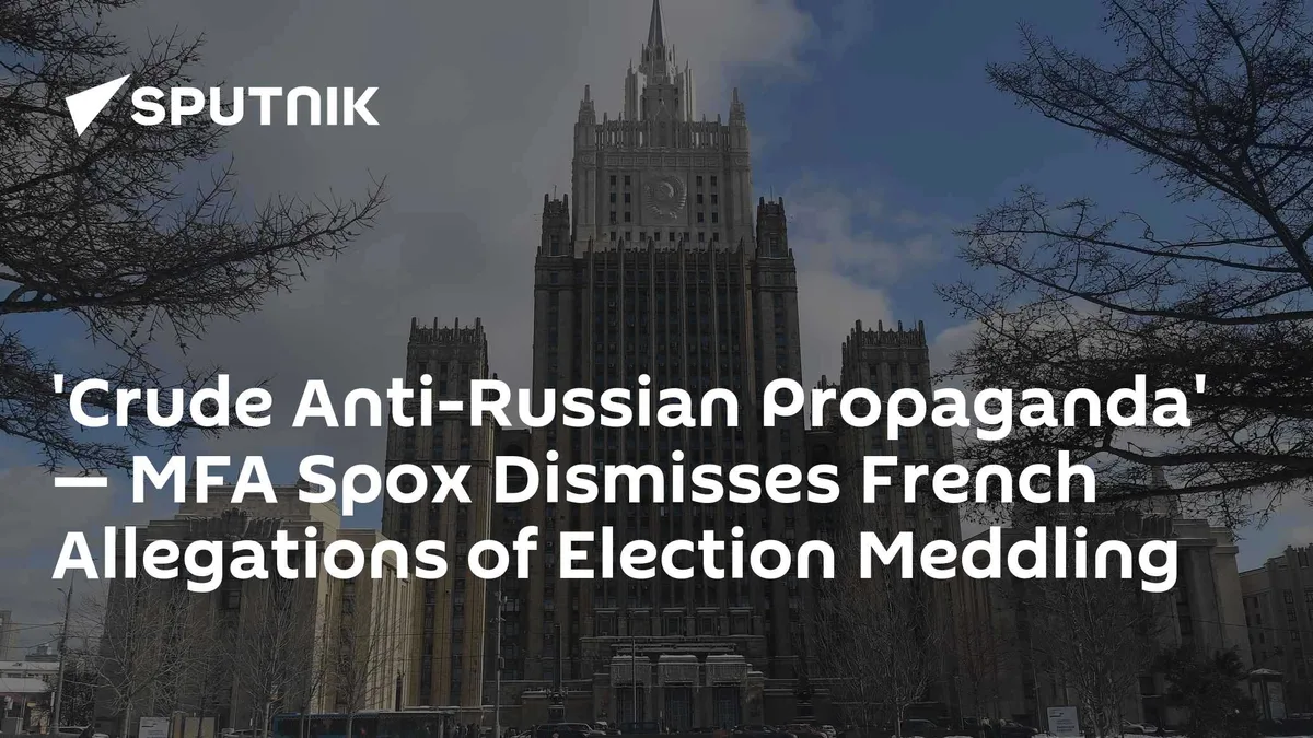 'Crude Anti-Russian Propaganda' — MFA Spox Dismisses French Allegations of Election Meddling
