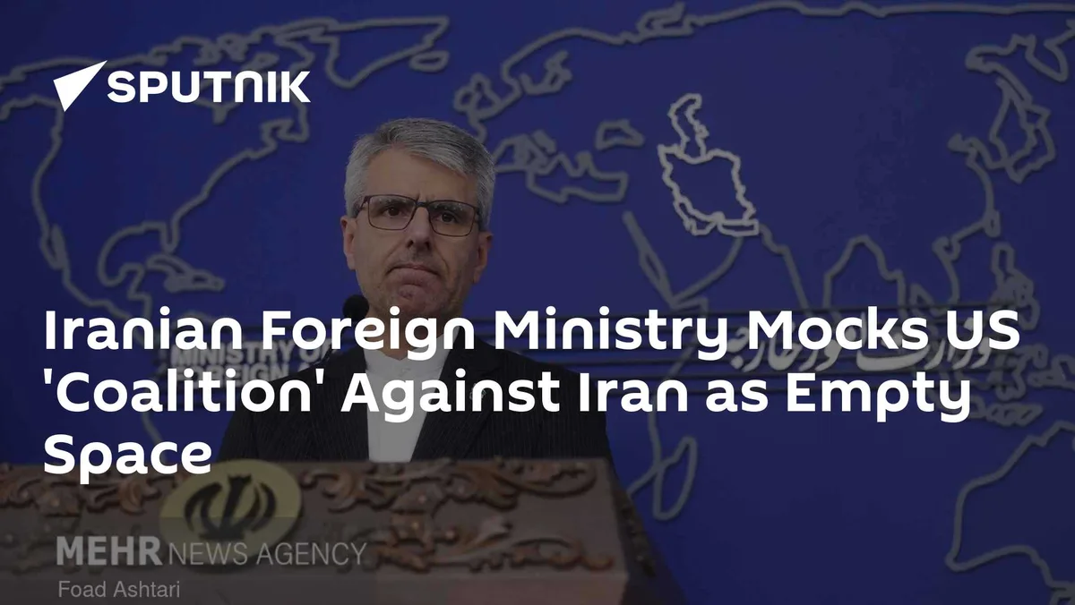 Iranian Foreign Ministry Mocks US 'Coalition' Against Iran as Empty Space
