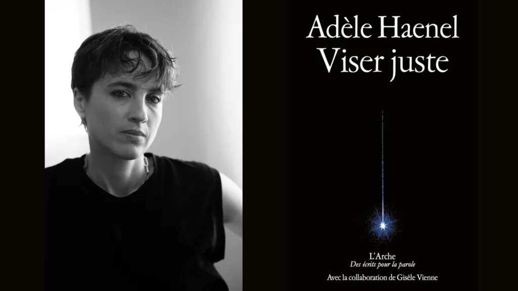 Adèle Haenel pour « Viser juste » un premier roman sur la reconstruction