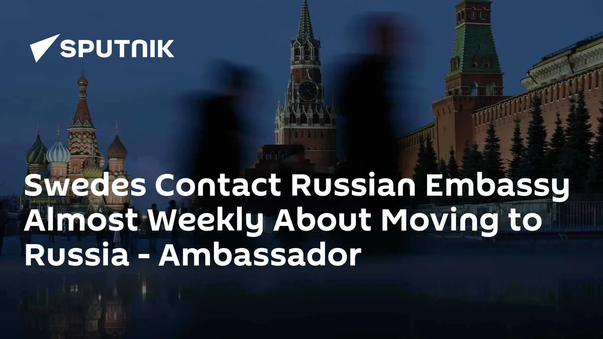 Swedes Contact Russian Embassy Almost Weekly About Moving to Russia - Ambassador