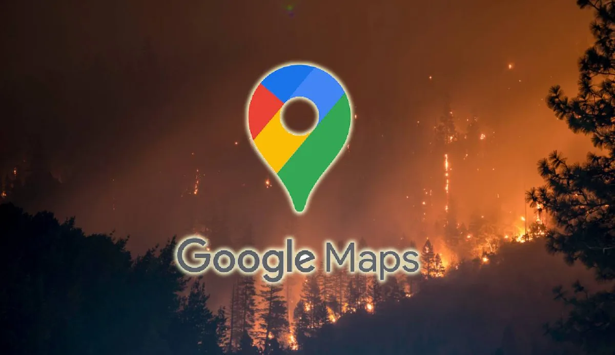 Google Maps cuenta con un modo para que veas si hay incendios forestales cerca de ti: así se activa
