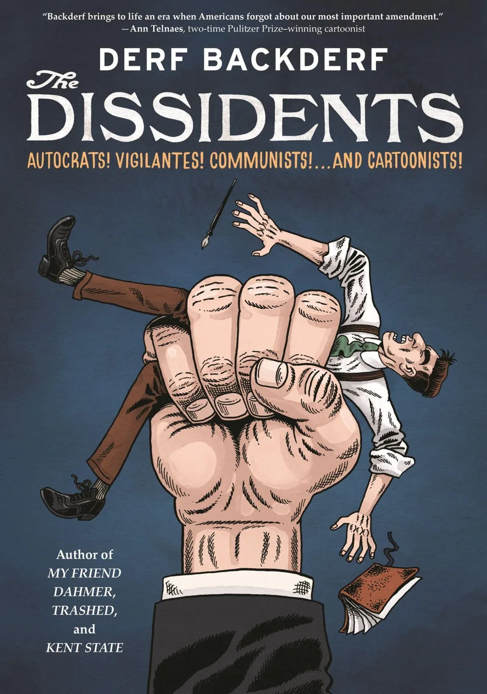 Derf Backderf’s ‘The Dissidents’ Takes Us Back 110 Years To Find Today’s America
