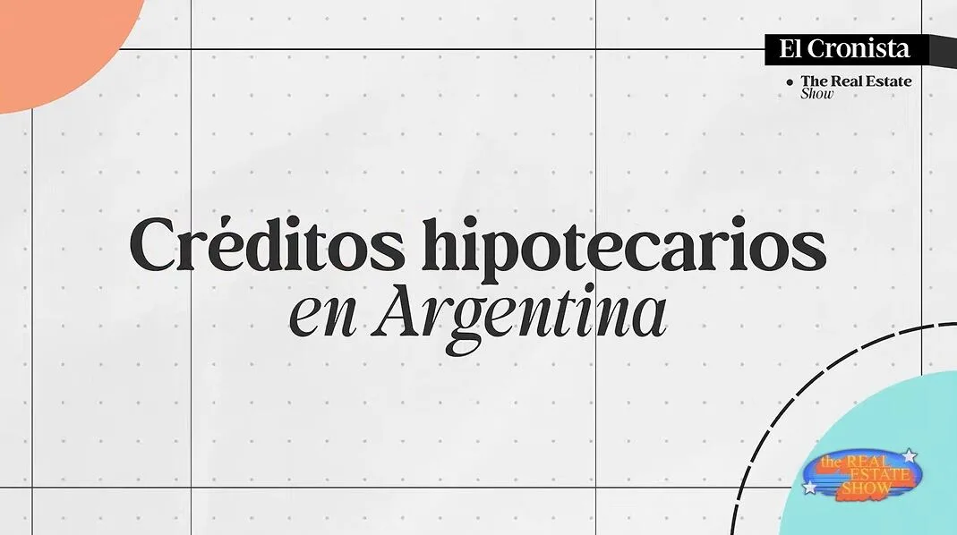 El sueño de la casa propia: por qué el crédito hipotecario no llega a los argentinos