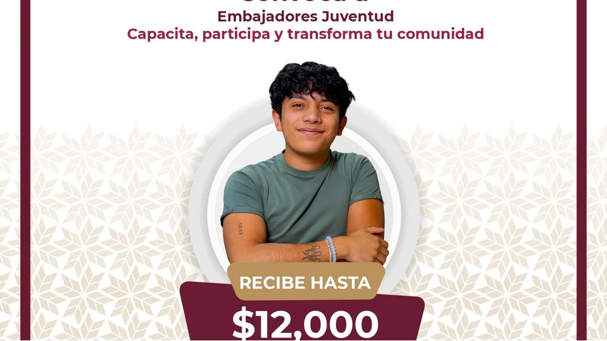 Embajadores Juventud 2026: quién puede registrarse para recibir 12 mil pesos y qué documentos se necesitan