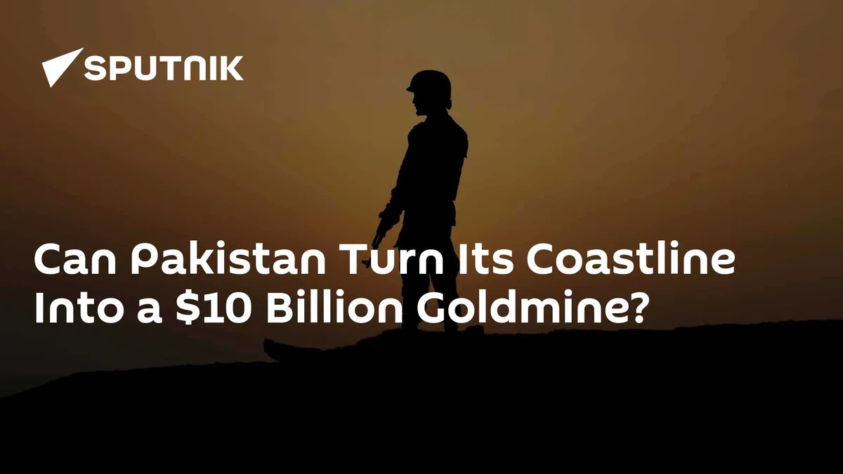 Can Pakistan Turn Its Coastline Into a $10 Billion Goldmine?