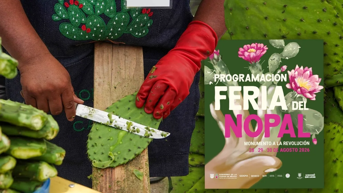 Feria del Nopal 2026 en CDMX: Fechas, actividades y cartelera del evento en el Monumento a la Revolución