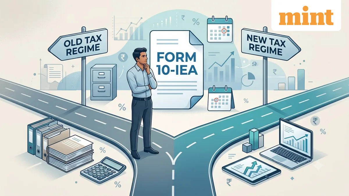 These taxpayers can't switch between old and new regimes every year: Know Form 10-IEA rules, deadline and filing process