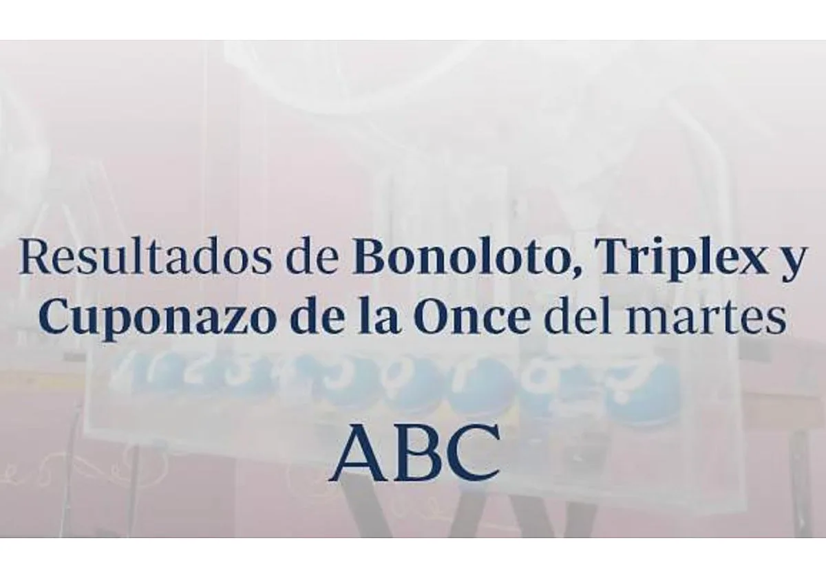 Euromillones, Bonoloto, Triplex y Cuponazo de la Once: comprueba los resultados de las loterías y sorteos que se celebran el martes, 18 de agosto de 2026