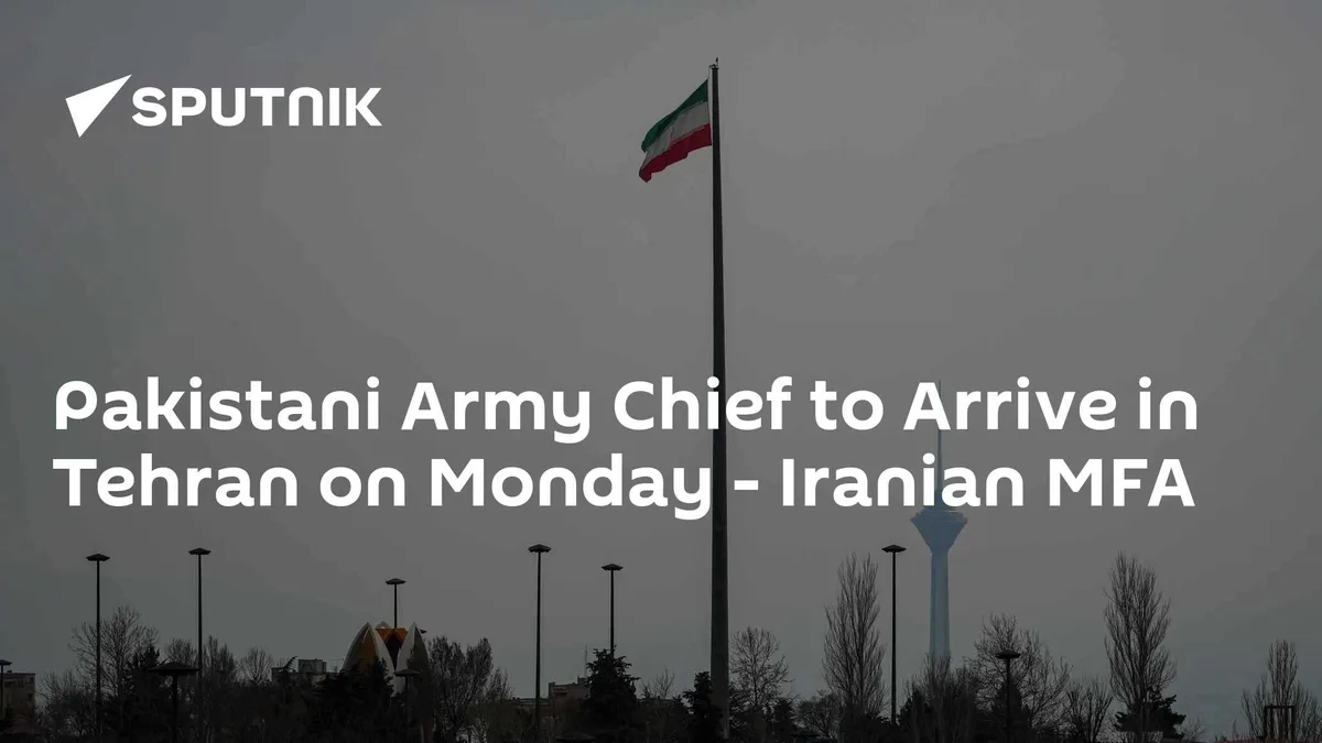 Pakistani Army Chief to Arrive in Tehran on Monday - Iranian MFA