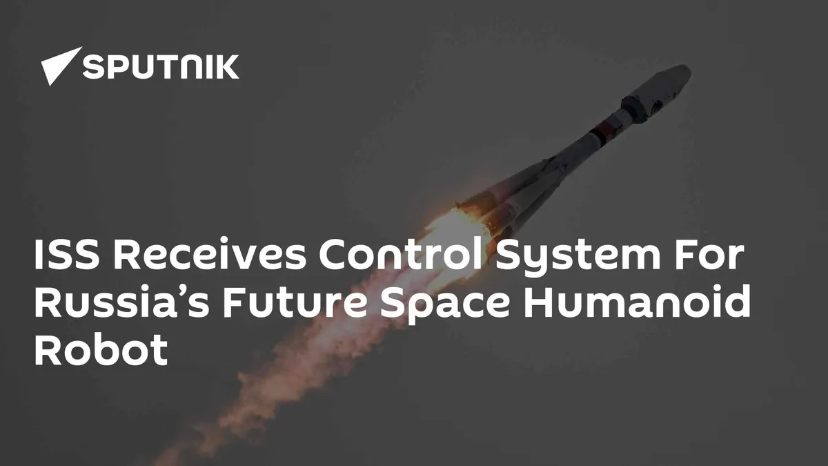ISS Receives Control System For Russia’s Future Space Humanoid Robot