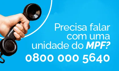 O MPF disponibiliza um 0800 de abrangência nacional e sem custo para assistência ao cidadão