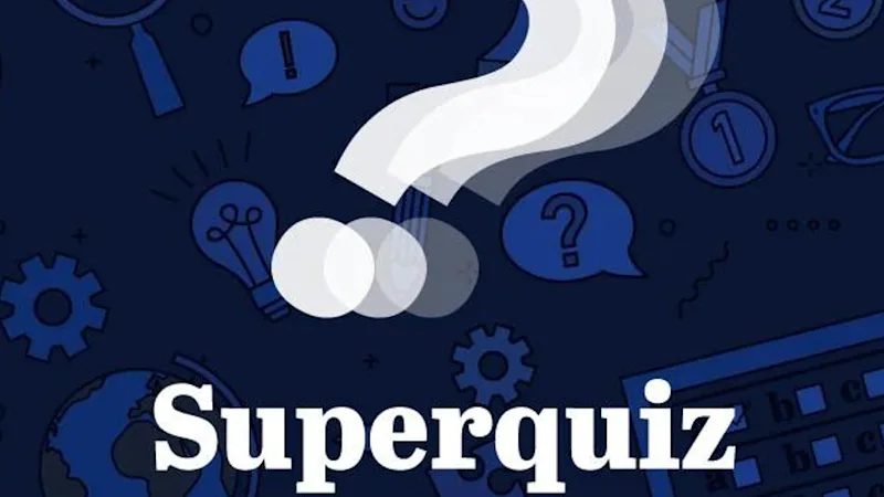 Superquiz, Tuesday, August 18