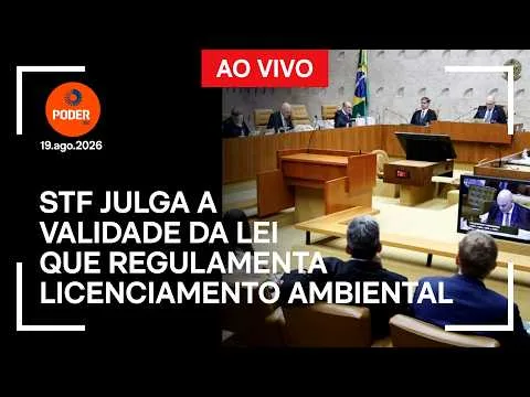 Ao vivo: STF julga validade da lei que regulamenta licenciamento ambiental