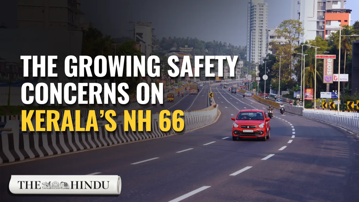 Watch: The growing safety concerns on Kerala’s NH 66