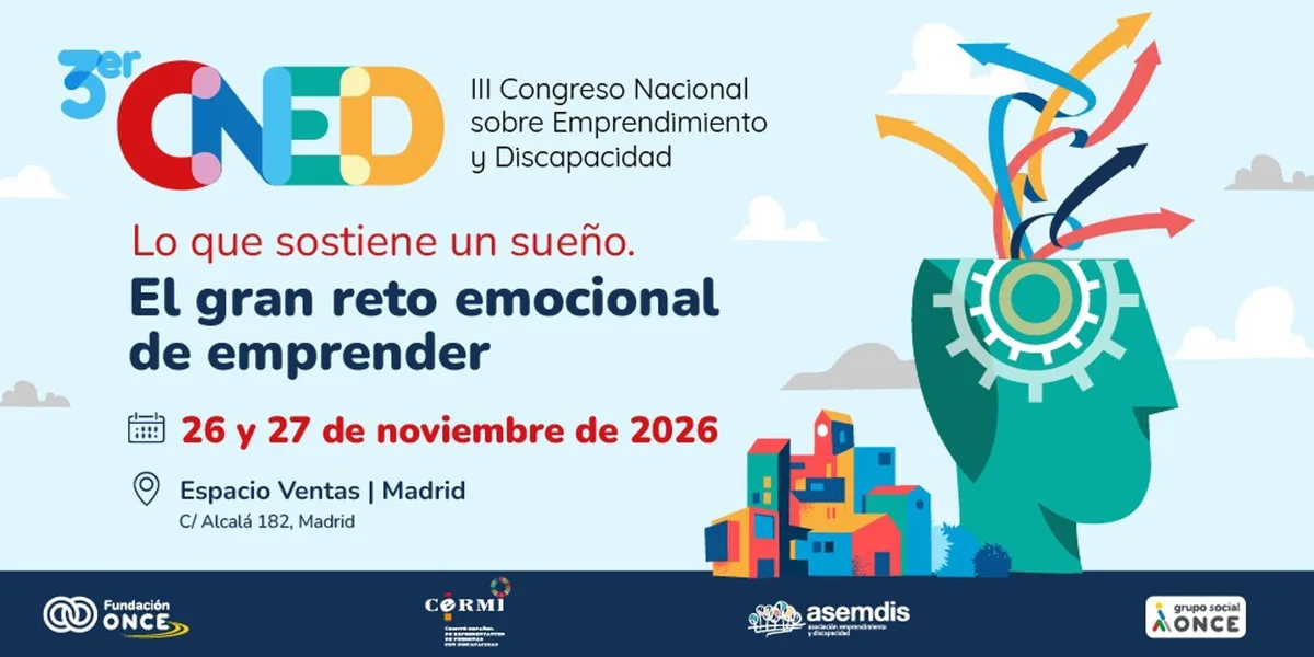 Fundación ONCE, CERMI y ASEMDIS organizan en noviembre el III Congreso Nacional sobre Emprendimiento y Discapacidad