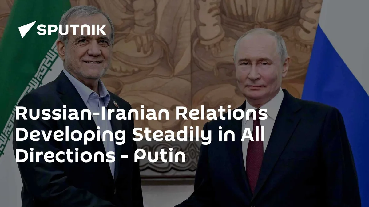 Russian-Iranian Relations Developing Steadily in All Directions - Putin