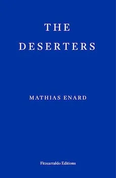 Mathias Énard and the weight of desertion