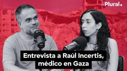 Raúl Incertis: "No puede haber recuperación emocional para Gaza, el bloqueo existe e Israel no para de apretar la soga"
