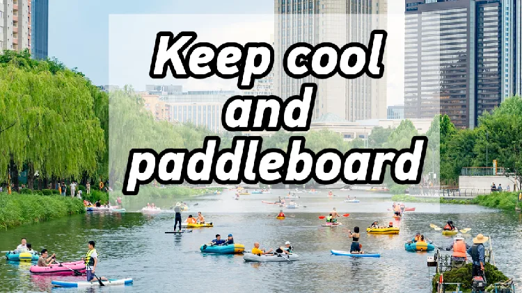 Keep cool and paddleboard