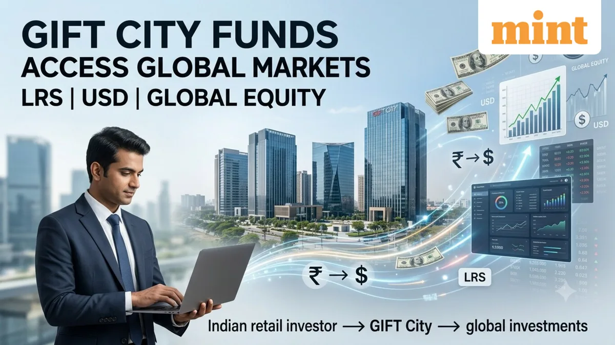 GIFT City funds: How retail investors can access global markets as international schemes face curbs
