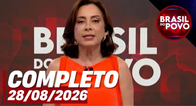 Brasil do Povo (28/08/26) | Completo