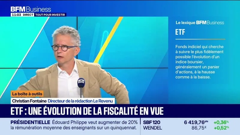 La boîte à outils : Christian Fontaine - ETF, une évolution de la fiscalité en vue - 25/08