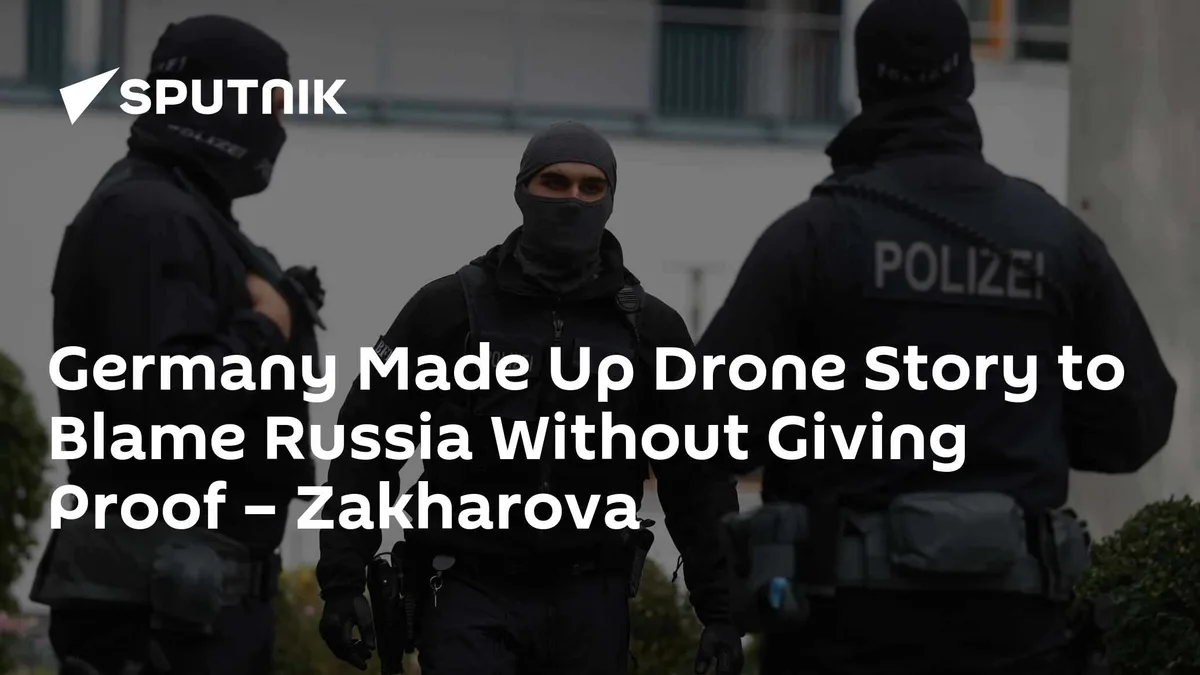 Germany Made Up Drone Story to Blame Russia Without Giving Proof – Zakharova