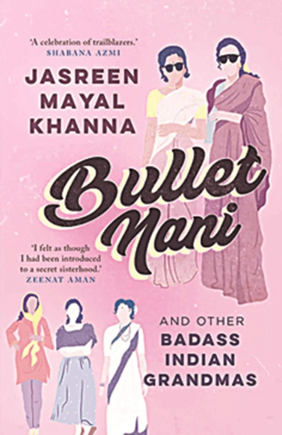 Bullet Nani and other Badass Indian Grandmas: Nanis beyond the stereotypes