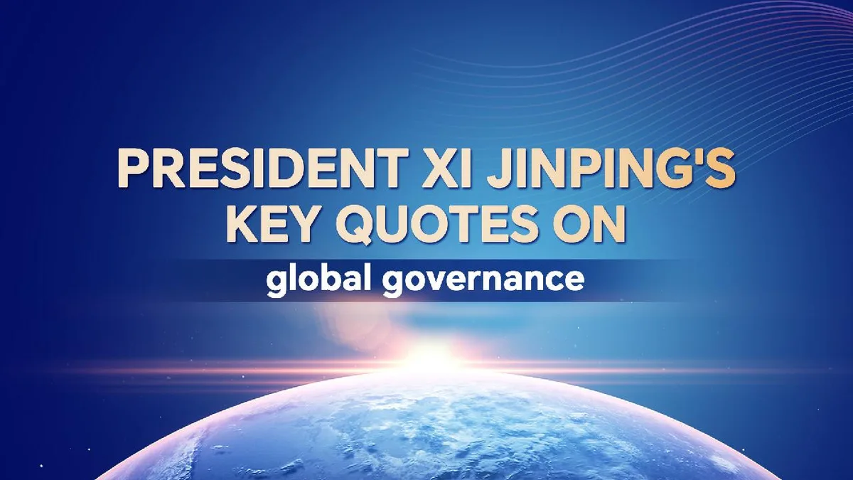 President Xi Jinping's key quotes on global governance