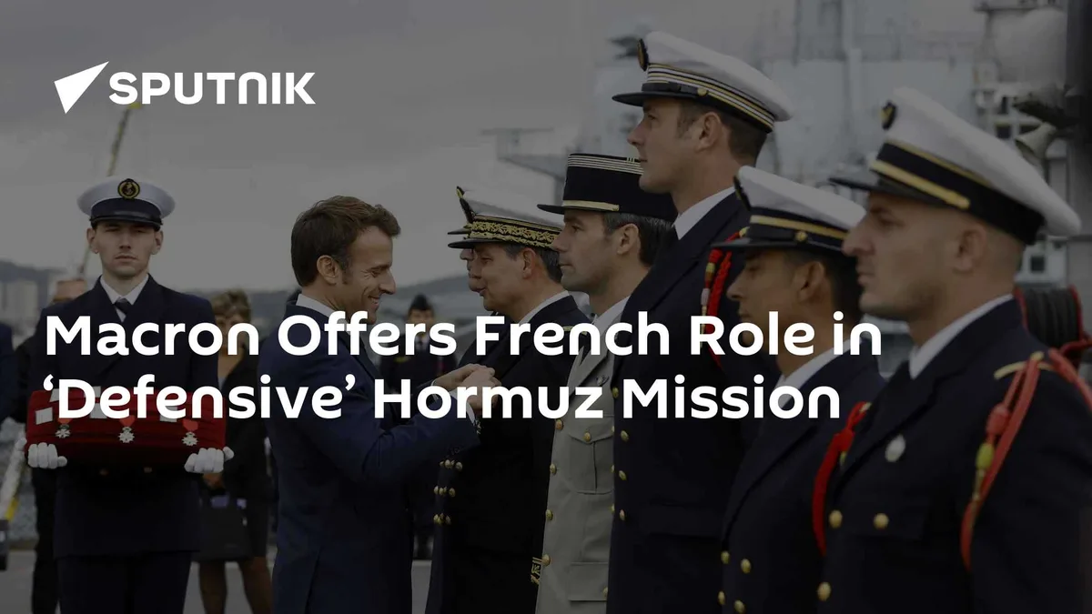 Macron Offers French Role in ‘Defensive’ Hormuz Mission
