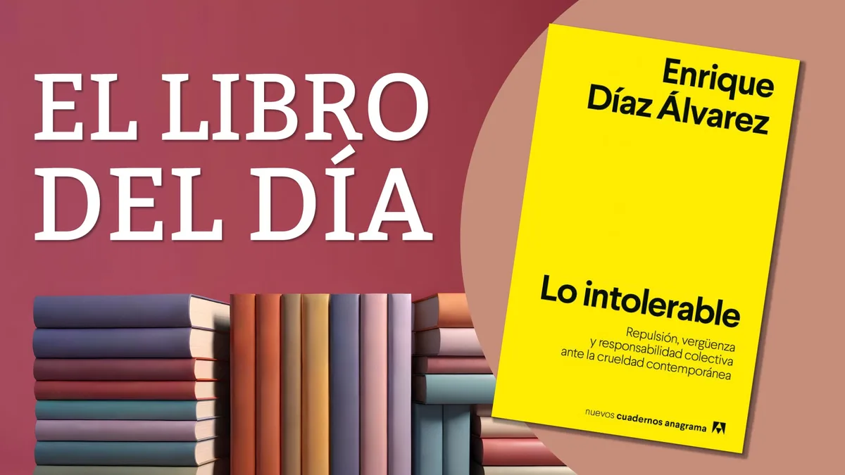 “Lo intolerable”, el libro que sacude la conciencia: por qué la vergüenza es la emoción más política que existe