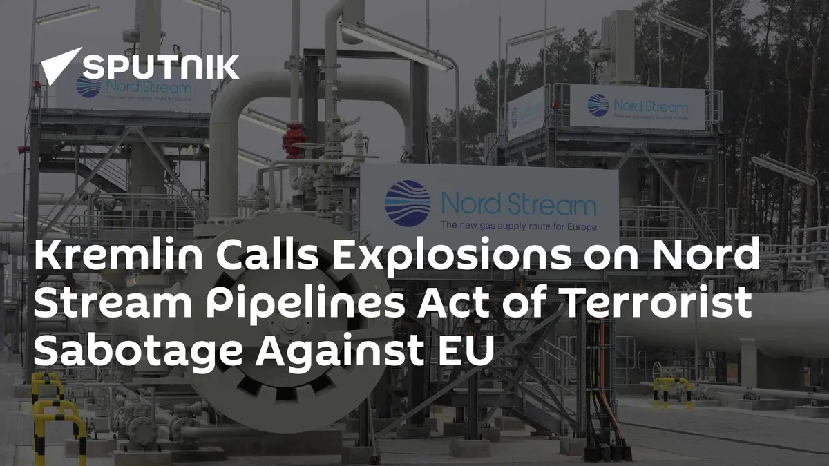 Kremlin Calls Nord Stream Pipeline Blasts Act of Terrorist Sabotage Against EU