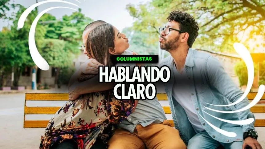 Si ya tienes un segundo frente, ten los pantalones de hablar claro