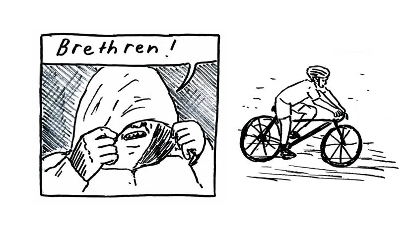 The Brethren have decreed it. All rise, Angus, cyclist prodigy!