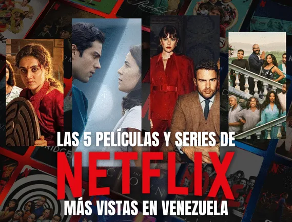 ¿Cuáles son las producciones más vistas en Netflix Venezuela esta semana?