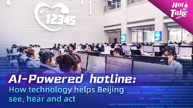 AI-Powered hotline: How technology helps Beijing see, hear and act