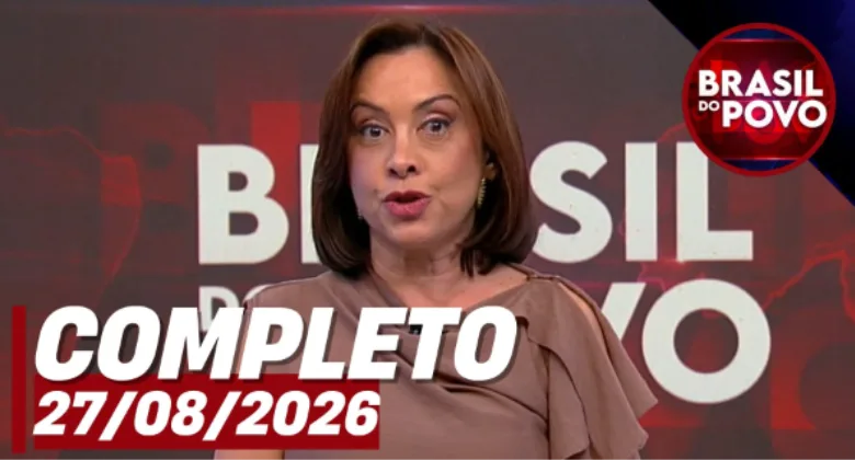Brasil do Povo (27/08/26) | Completo