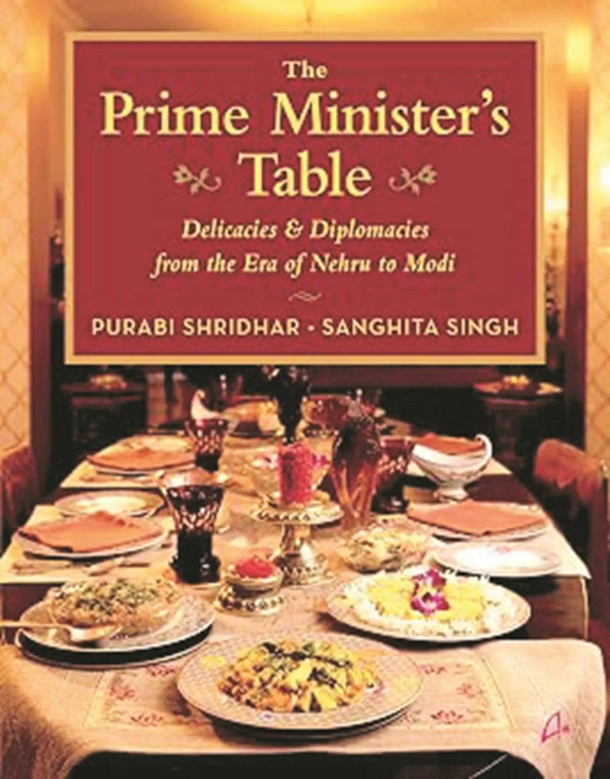 Diplomacy and souffles on the Prime Minister's table via India's history