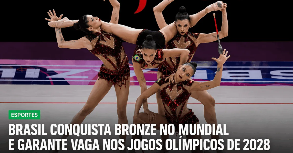 Ginástica rítmica: Brasil conquista bronze e vaga em Los Angeles 2028