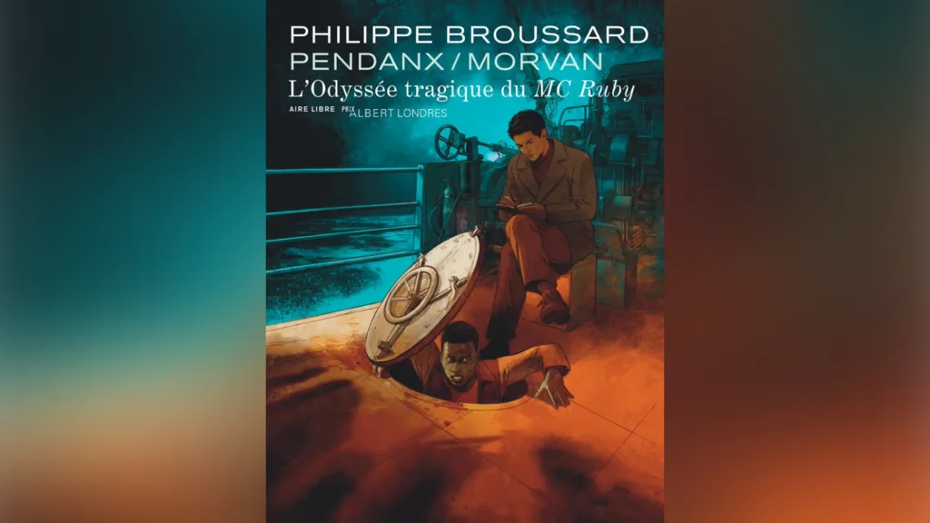 Philippe Broussard et Jean-David Morvan racontent en BD «L'Odyssée tragique du MC Ruby»