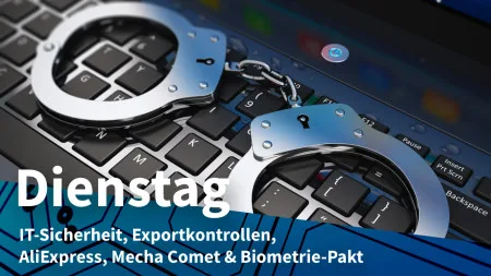Dienstag: Schutz für IT-Sicherheitsforscher, Anklage wegen illegaler Exporte