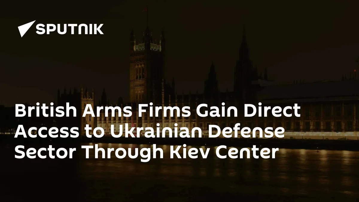 British Arms Firms Gain Direct Access to Ukrainian Defense Sector Through Kiev Center