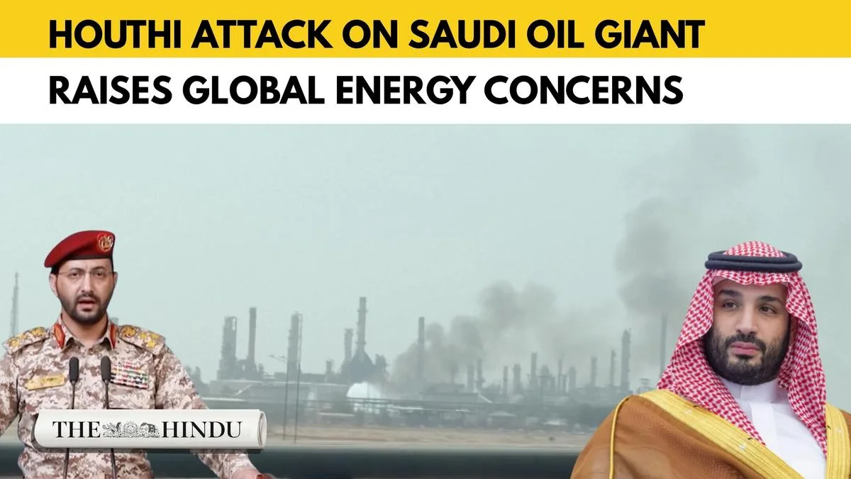 Houthi attack on Saudi oil giant raises global energy concerns