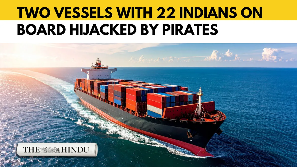 Two vessels with Indians on board hijacked in Yemen and Somalia