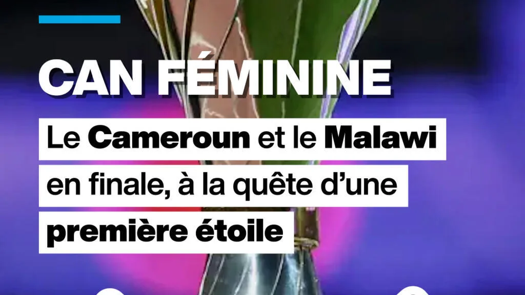 CAN féminine 2026 : Cameroun-Malawi, une finale pour une première étoile