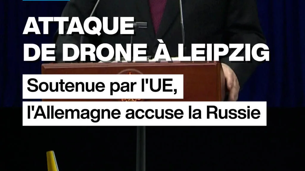 Attaque de drone à Leipzig : soutenue par l'UE, l'Allemagne accuse la Russie