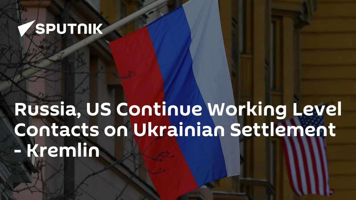 Russia, US Continue Working Level Contacts on Ukrainian Settlement - Kremlin