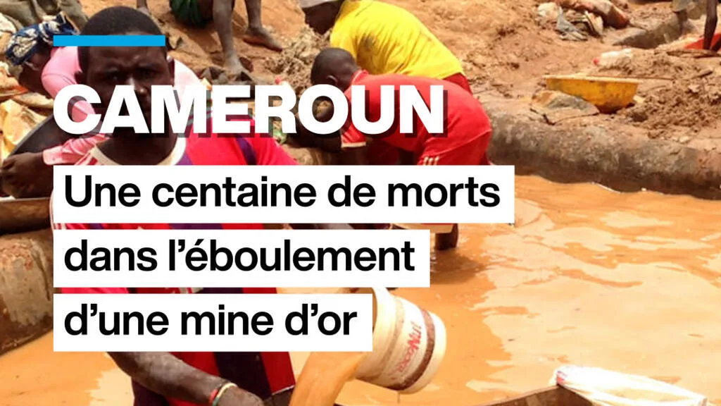 Cameroun : une centaine de morts dans l'éboulement d'une mine d'or
