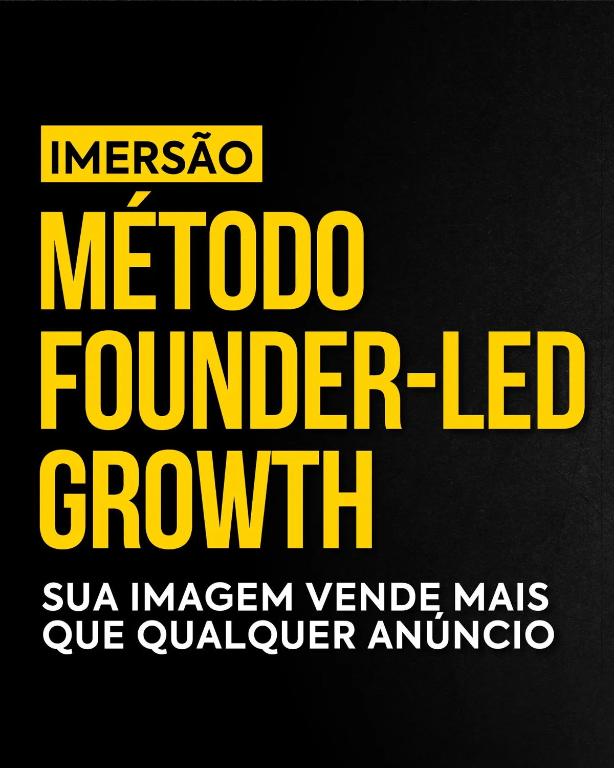 Imersão Founder-Led Growth: transforme presença em autoridade