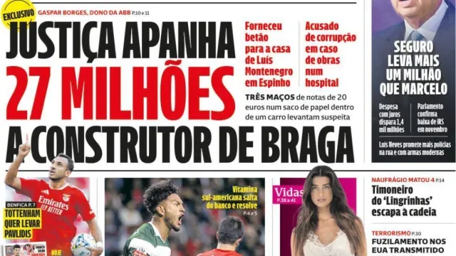 Hoje é notícia: Construtor tinha 27 milhões; Amadeu enfrenta juízes
